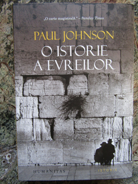 O ISTORIE A EVREILOR - PAUL JOHNSON