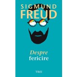 Despre fericire - Sigmund Freud