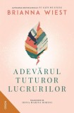 Cumpara ieftin Adevărul tuturor lucrurilor - Paperback brosat - Brianna Wiest - Nemira