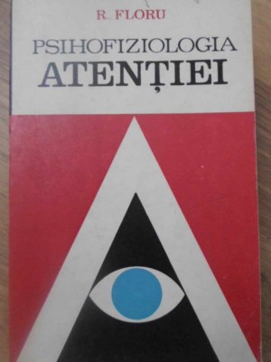 PSIHOFIZIOLOGIA ATENTIEI-R. FLORU-275049 foto