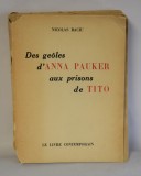 Nicolas Baciu - Des geoles d Anna Pauker aux prisons de Tito / Paris 1951