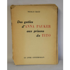 Nicolas Baciu - Des geoles d Anna Pauker aux prisons de Tito / Paris 1951