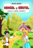 Hansel si Gretel - Fratii Grimm - Editura Prestige