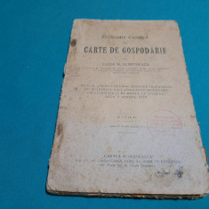 ECONOMIA CASNICĂ SAU CARTE DE GOSPODĂRIE /ELENA M. DEMETRESCU /1920/ED. A VI-A *