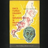 Cumpara ieftin DACĂ FUMEZI, DĂUNEZI ȘI NEFUMĂTORILOR ȘI PROPRIILOR COPII - ELENA BARNEA
