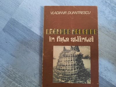 Legende celebre in fata stiintei de Vladimir Dumitrescu foto