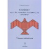 K&ouml;lt&eacute;szet vall&aacute;s, filoz&oacute;fia &eacute;s tudom&aacute;ny hat&aacute;r&aacute;n - V&aacute;logatott műford&iacute;t&aacute;sok - F&oacute;rizs L&aacute;szl&oacute;