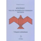 K&ouml;lt&eacute;szet vall&aacute;s, filoz&oacute;fia &eacute;s tudom&aacute;ny hat&aacute;r&aacute;n - V&aacute;logatott műford&iacute;t&aacute;sok - F&oacute;rizs L&aacute;szl&oacute;