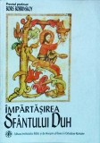 Cumpara ieftin Impartasirea Sfantului Duh - Boris Bobrinskoy, Editura IBMBOR, 1999, Biblioteca Teologica, Carte Religioasa Ortodoxa