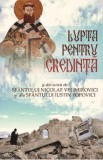 Lupta pentru credinta si alte scrieri ale Sfantului Nicolae Velimirovici si ale Sfantului Iustin Popovici - Nicolae Velimirovici, Sfantul Nicolae Velimirovici