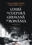 Limbă şi cultură germană &icirc;n Rom&acirc;nia (1918-1933) (Vol. 1) - Hardcover - Andrei Corbea-Hoișie, Rudolf Gr&auml;f - Polirom