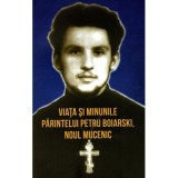 Viata si minunile Parintelui Petru Boiarski, noul mucenic - Vladimir Karagodin