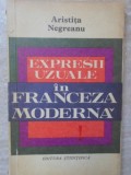 EXPRESII UZUALE IN FRANCEZA MODERNA-ARISTITA NEGREANU-352845