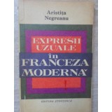 EXPRESII UZUALE IN FRANCEZA MODERNA-ARISTITA NEGREANU-352845