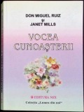 VOCEA CUNOASTERII. O CARTE A INTELEPCIUNII TOLTECE-DON MIGUEL RUIZ, JANET MILLS-335459