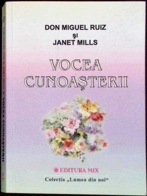 VOCEA CUNOASTERII. O CARTE A INTELEPCIUNII TOLTECE-DON MIGUEL RUIZ, JANET MILLS-335459 foto