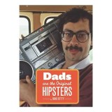 Dads Are the Original Hipsters