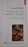 Meditatiile lui Theophil Magus sau Simple cugetari crestine la inceput de mileniu III &ndash; Leonard Oprea
