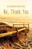 No, Thank You - Paperback brosat - Alexandra Niculescu - Herg Benet Publishers