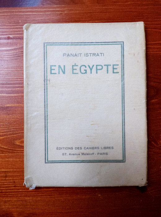 PANAIT ISTRATI - EN EGYPTE (EDITIE PRINCEPS NUMEROTATA, No. 414, 1931)