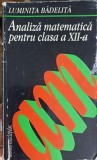 ANALIZA MATEMATICA PENTRU CLASA A XII-A-LUMINITA BADELITA-348970