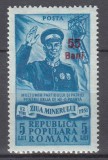 ROMANIA 1952 LP 313 ZIUA MINERULUI SUPRATIPAR STARE MNH