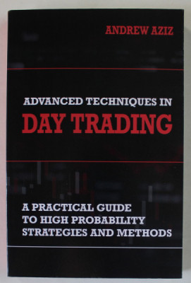 ADVANCED TECHNIQUES IN DAY TRADING by ANDREW AZIZ , 2018 foto