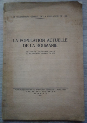 Rom&amp;acirc;nia - recensăm&amp;acirc;ntul general din 1930 : cifre preliminare ( &amp;icirc;n franceză) foto