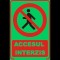 Semn fosforescent accesul interzis a4
