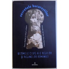 ULTIMELE CLIPE ALE REGILOR SI REGINELOR ROMANIEI de DAN - SILVIU BOERESCU , 2017
