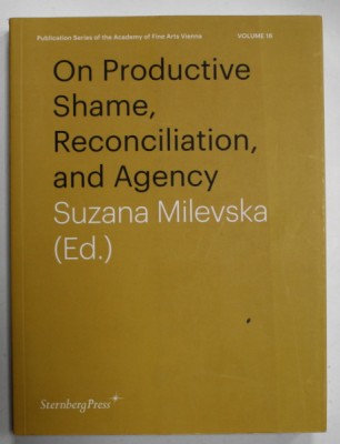 ON PRODUCTIVE SHAME , RECONCILIATION AND AGENCY by SUZANA MILEVSKA , VOLUME 16 , 2016 foto