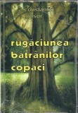 Rugaciunea batranilor copaci - Constantin Mosor, autograf, Editura Amurg Sentimental, 2012, 140 pagini, Literatura romana