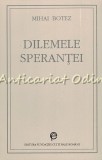 Dilemele Sperantei - Mihai Botez, Fundatiei Culturale Romane, 1994, 163 pagini, Beletristica, Calatorie