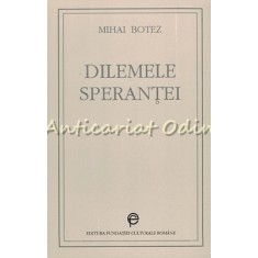 Dilemele Sperantei - Mihai Botez