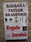 REGULA JOCULUI -BARBARA TAYLOR BRADFORD