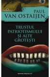 Trustul patriotismului si alte grotesti - Paul van Ostaijen