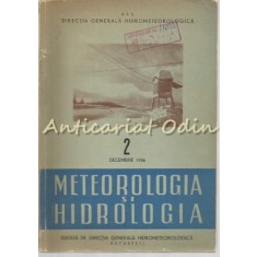 Meteorologia Si Hidrologia - Anul I Decembrie 1956 - Tiraj: 1100 Exemplare