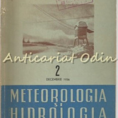 Meteorologia Si Hidrologia - Anul I Decembrie 1956 - Tiraj: 1100 Exemplare