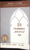 50 FILARMONICA MOLDOVA IASI-MIHAIL COZMEI-349621