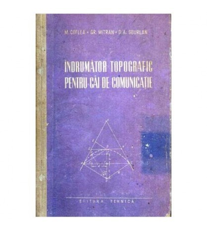 M. Coflea, Gr. Mitran, D. A. Sburlan - Indrumator topografic pentru