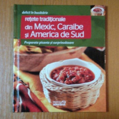 DELICII IN BUCATARIE, RETETE TRADITIONALE DIN MEXIC, CARAIBE, SI AMERICA DE SUD, PREPARATE PICANTE SI SURPRINZATOARE