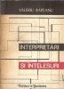 Valeriu Rapeanu - Interpretari si intelesuri, Editura Junimea, 1975, Literatura Romana, Carte Veche