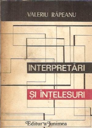 Interpretari si intelesuri - Valeriu Rapeanu