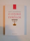 O ISTORIE A EVREILOR de JOSY EISENBERG 2006 * MINIMA UZURA