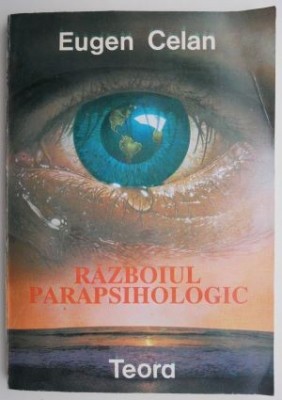 Razboiul parapsihologic &amp;ndash; Eugen Celan foto