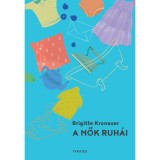 A nők ruh&aacute;i - Brigitte Kronauer