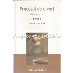 Procesul De Divort. Ghid Practic - Laura Ivanovici