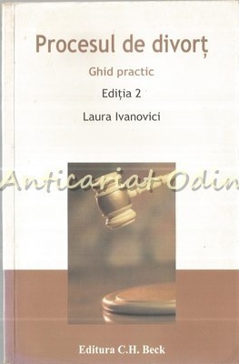 Procesul De Divort. Ghid Practic - Laura Ivanovici foto