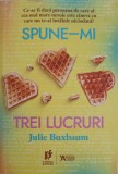 Spune-mi Trei Lucruri - Julie Buxbaum, Storia, Young Adult, 2023, Romana, Paperback