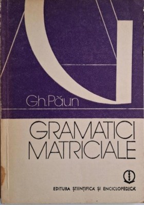 Gramatici matriciale &amp;ndash; Gh. Paun foto